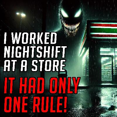 The Convenience Store I Work at Only Has ONE Rule... I Broke it! - Night Tales Creepypasta Podcast #nosleep The Convenience Store I Work at Only Has ONE Rule... I Broke it! - Night Tales Creepypasta Podcast #nosleep