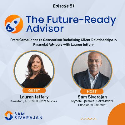 From Compliance to Connection: Redefining Client Relationships in Financial Advisory with Lauren Jeffery From Compliance to Connection: Redefining Client Relationships in Financial Advisory with Lauren Jeffery