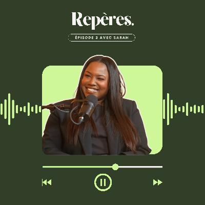 Épisode 3 – Sarah : Relations toxiques, dettes et père absent, son chemin de reconstruction | Repères