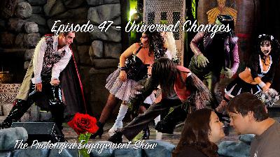 Episode 47 - Universal Changes