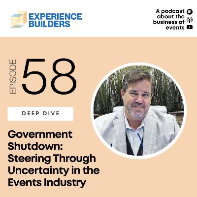 058 - Government Shutdown: Steering Through Uncertainty in the Events Industry 058 - Government Shutdown: Steering Through Uncertainty in the Events Industry