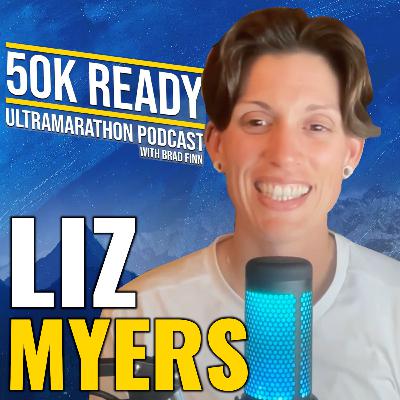Breaking Records and Expectations w/ Ultra Runner Liz Myers
