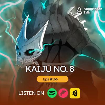Episode #166- Kaiju No.8 Episode #166- Kaiju No.8