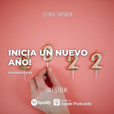 Inicia un nuevo año 2022 - Café con Leche - Episodio 35 Inicia un nuevo año 2022 - Café con Leche - Episodio 35