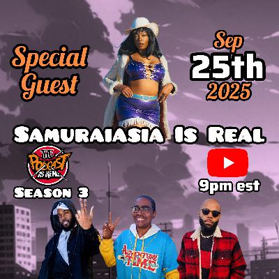 Season 3 Ep 25 - Samurai Asia Is Real - Amime, Cosplay & Boss Moves