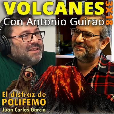 Volcanes: la tierra que estalla. Con Antonio Guirao | EDDP 3x18