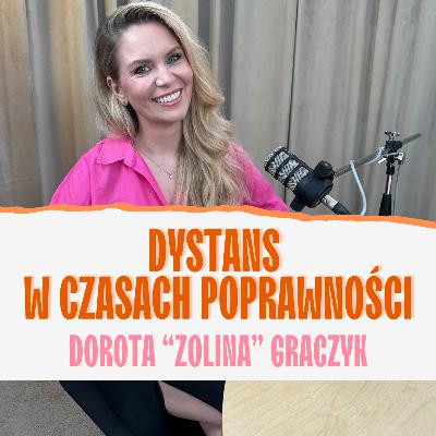 Nie jesteś pępkiem świata. Dorota Zolina Graczyk o luzie w życiu i relacjach.