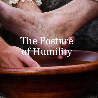 The Posture of Humility