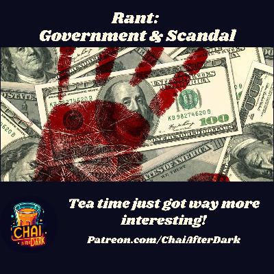 Rant (Government and Scandal) #1