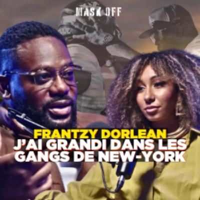 Frantzy Dorlean - J'ai grandi dans les gangs de New York