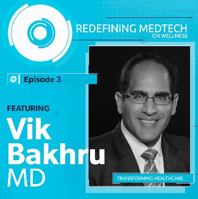 Redefining Medtech | Vik Bakhru Redefining Medtech | Vik Bakhru