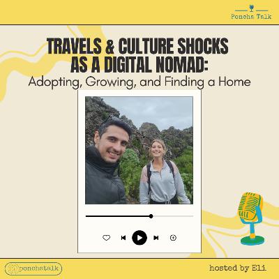 #3.8 Travels & Culture Shocks as a Digital Nomad: Adopting, Growing & Finding a Home #3.8 Travels & Culture Shocks as a Digital Nomad: Adopting, Growing & Finding a Home