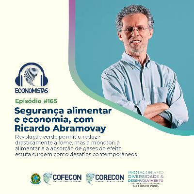 #165 - Segurança alimentar e economia, com Ricardo Abramovay