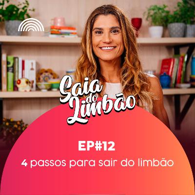T01EP12 - 4 passos para sair do limbão T01EP12 - 4 passos para sair do limbão