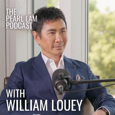 The Pearl Lam Podcast | With William Louey Lai Kuen