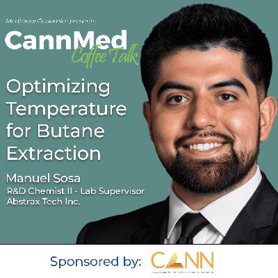 Optimizing Temperature for Butane Extraction with Manny Sosa