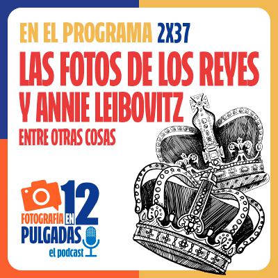 Annie Leibovitz y la foto de los reyes - 2x37