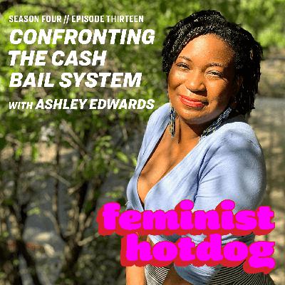 FH S4E13: Confronting the Cash Bail System with Ashley Edwards FH S4E13: Confronting the Cash Bail System with Ashley Edwards