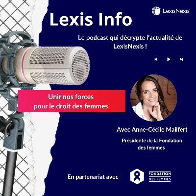 Lexis Info ép.12 : Accès au droit et défense des droits des femmes