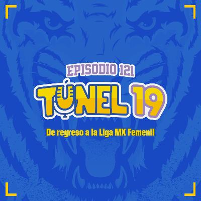 Episodio 121 : De regreso a la Liga MX Femenil