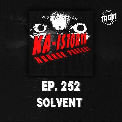 Episode 252 : SOLVENT
