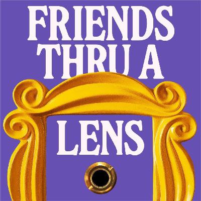 Friends Thru A Lens: Phoebe's Upsetting Childhood with Ryan Farrell Friends Thru A Lens: Phoebe's Upsetting Childhood with Ryan Farrell