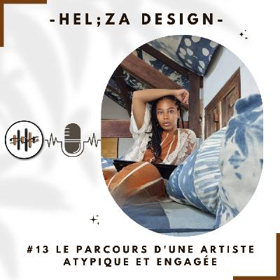 HelZA Design : le parcours d'une artiste atypique et engagée #13