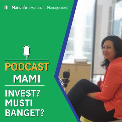 Podcast MAMI eps 7 - INVEST? MUSTI BANGET? Podcast MAMI eps 7 - INVEST? MUSTI BANGET?