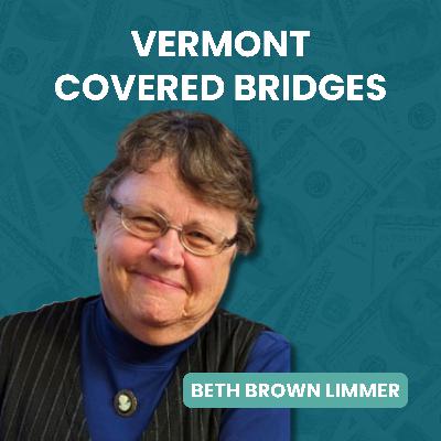 202. Your Ultimate Guide to Vermont’s Covered Bridges: What to See, Where to Go & How to Plan with Beth Brown Limmer