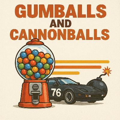 Gumballs and Cannonballs