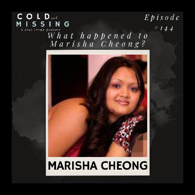 Cold and Missing: Marisha Cheong Cold and Missing: Marisha Cheong