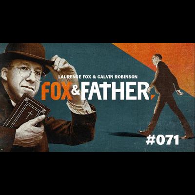 Fox & Father – Episode 71
