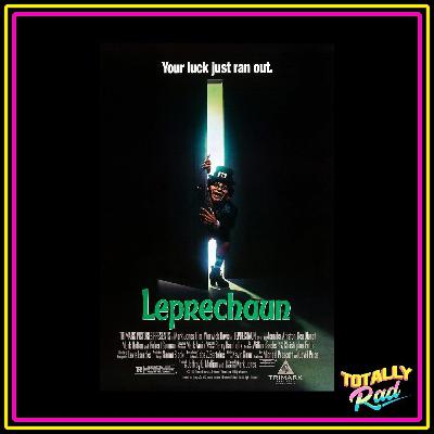 Totally Rad Movie Podcast - Episode 5: Leprechaun