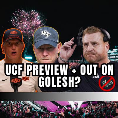 Oklahoma State vs UCF Game Preview Oklahoma State Football and Why to NOT Hire Alex GOLESH?