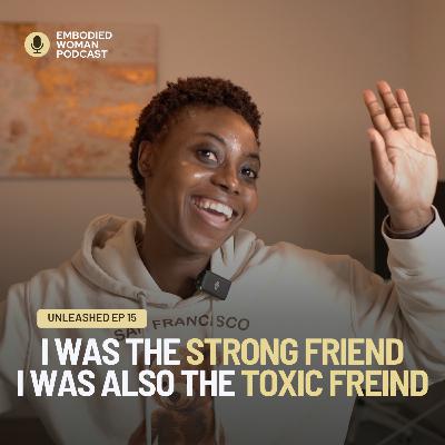 Unlearning Codependency || I was the Strong Friend and it was Toxic