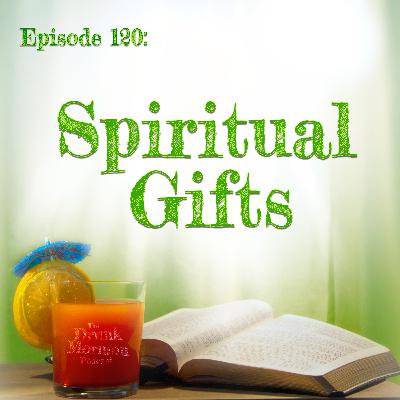 120 - Spiritual Gifts