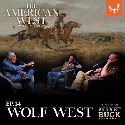 Ep. 14: Wolf West