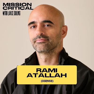 Best of Mission Critical: SSENSE's Rami Atallah on How to Influence Culture Best of Mission Critical: SSENSE's Rami Atallah on How to Influence Culture