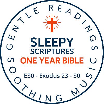 Sleepy Scriptures One-Year Bible | Week 10: Part 3 | Exodus 23–30 | Covenant Promises & Sacred Instructions