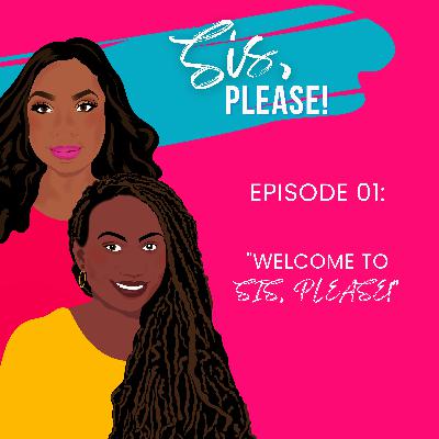 Welcome to Sis, Please!