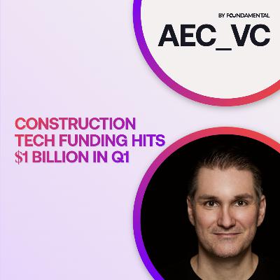 026 | Construction Tech Funding Hits $1 Billion in Q1 | Asia-Pacific Leads Market Share | BuildOps Reaches Unicorn Status | Robotics Cheat Sheet Unveiled