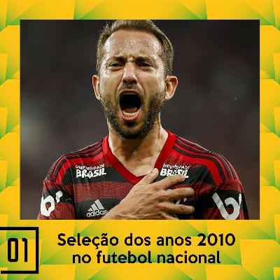 EU NÃO JOGO MAIS #1 - SELEÇÃO DOS ANOS 2010 NO FUTEBOL NACIONAL