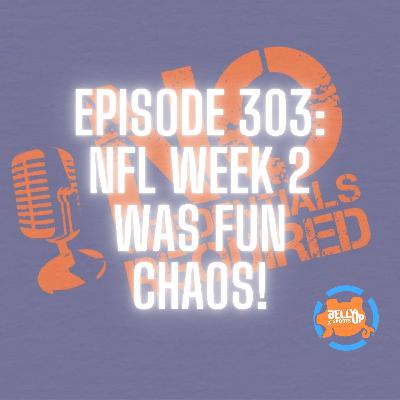 Episode 303: NFL Week 2 Was Fun Chaos!