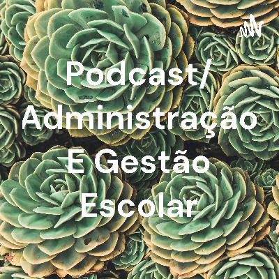 Administração e gestão escolar