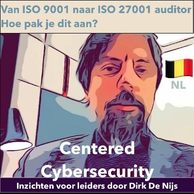 Van ISO 9001 naar ISO 27001 auditor: hoe pak je dit aan?
