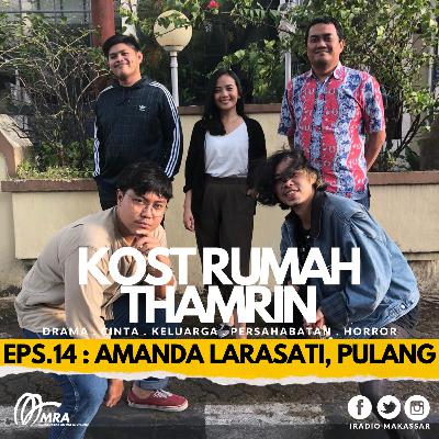 RADIOPLAY Sandiwara IRADIO : KOST RUMAH THAMRIN EPS.14 : AMANDA LARASATI, PULANG