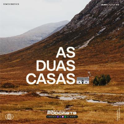 As Duas Casas - Pr. Victor Zein - Just Church / Fuel