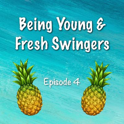 4. Being Young & Fresh Swingers