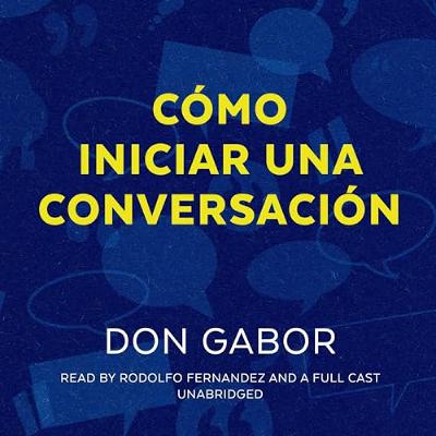 Cómo Iniciar una Conversación [How to Start a Conversation] (Audiolibro) | Prueba Gratis