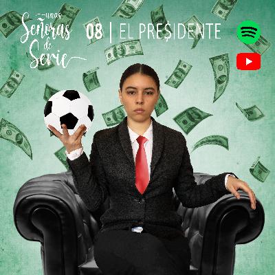 CAPÍTULO 8 | El Presidente